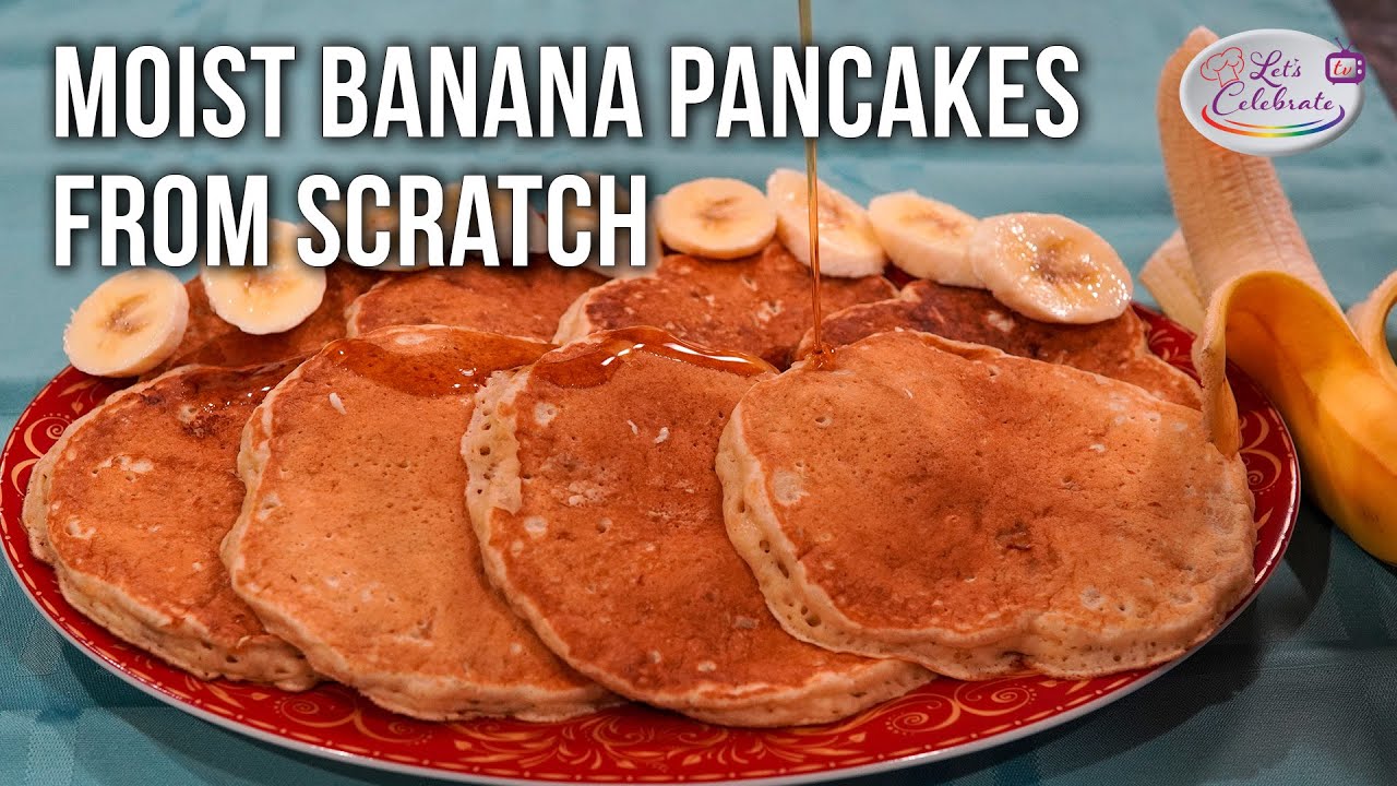 Moist Banana Pancakes From Scratch - With Banana In The Batter - Let's ...