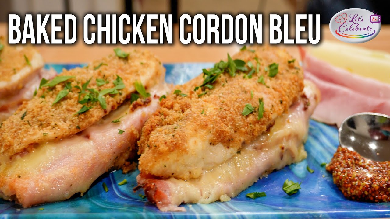 Easy Baked Chicken Cordon Bleu All The Classic Flavors Without All The Work Lets Celebrate Tv 0079