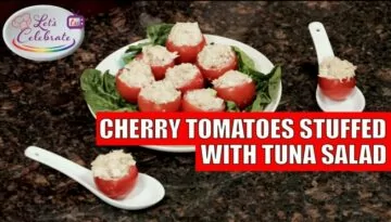 Cherry Tomatoes Stuffed with Tuna | Let’s Celebrate TV