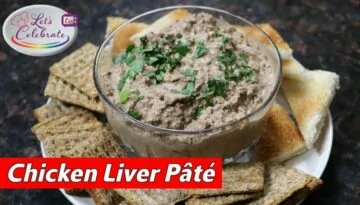 Chicken Liver Pâté | Let’s Celebrate TV