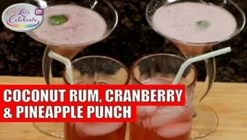 Coconut Rum, Cranberry & Pineapple Punch | Let’s Celebrate TV