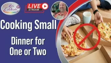 Cooking Small – Dinner for One or Two | Let’s Celebrate TV Live
