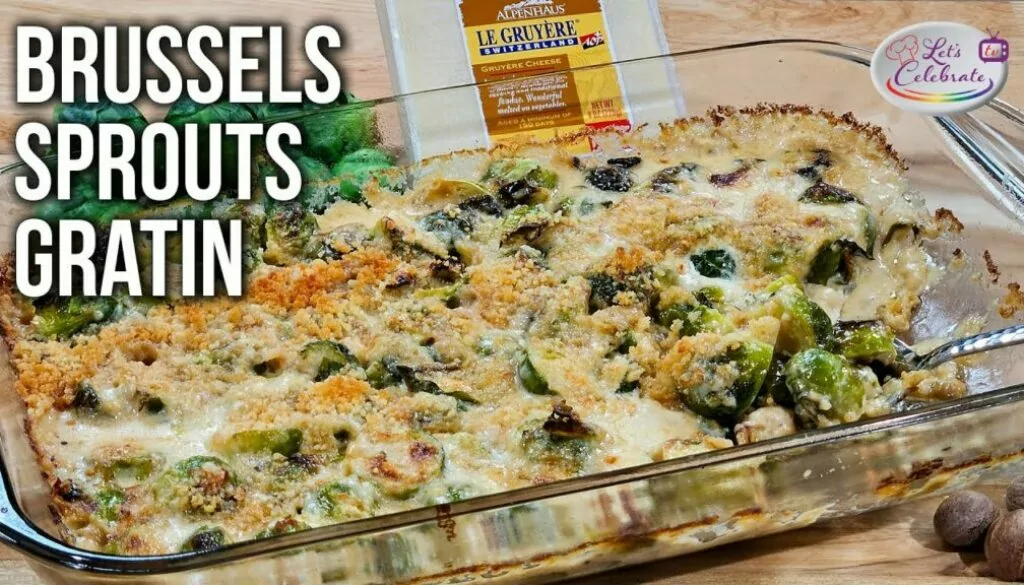 Decadent Gruyere Brussels Sprouts Gratin | A Taste Sensation!