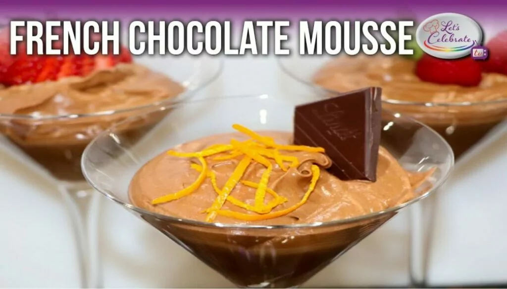 French Chocolate Mousse | Let’s Celebrate TV