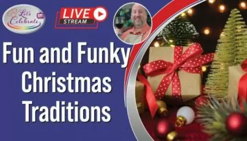 Fun and Funky Christmas Traditions | Let’s Celebrate TV Live