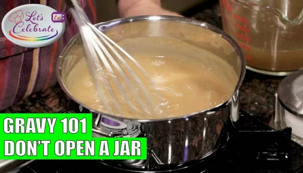 Gravy 101 – Don’t Open a Jar! | Let’s Celebrate TV