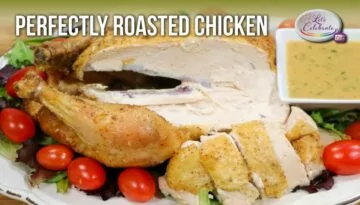 How to make a Perfectly Roasted Chicken Every Time