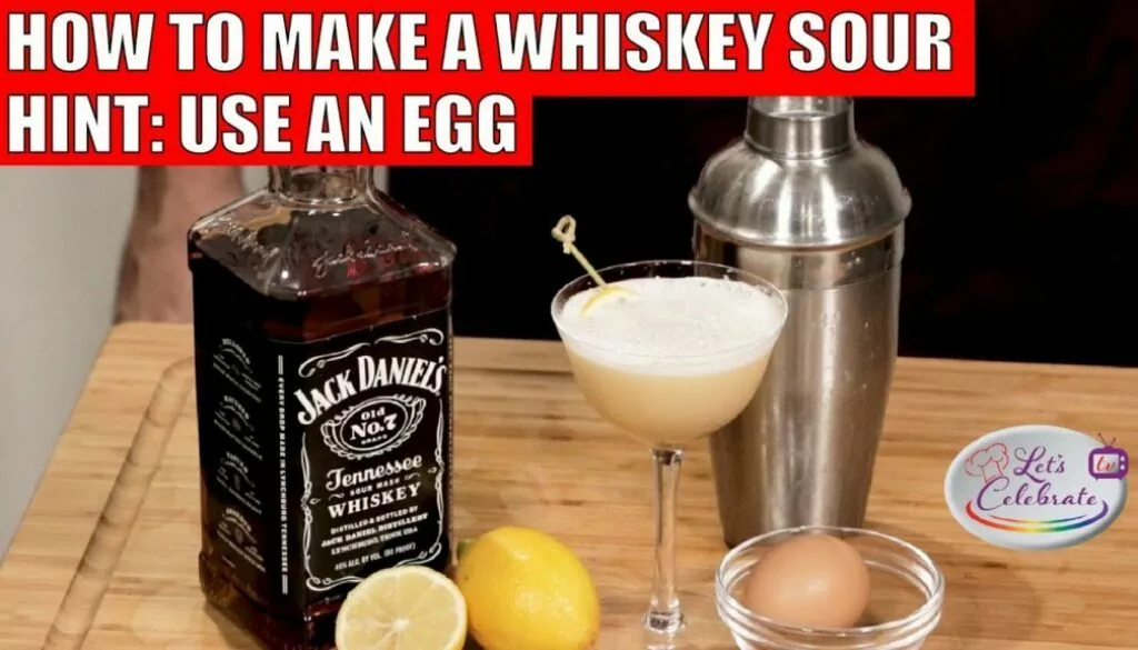 How to make a Whiskey Sour | Hint:Use an Egg | Let’s Celebrate TV