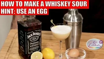 How to make a Whiskey Sour | Hint:Use an Egg | Let’s Celebrate TV