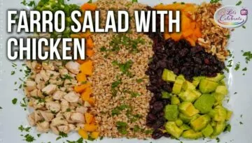 How to Make Farro Salad with Chicken – A Healthy Mediterranean Salad