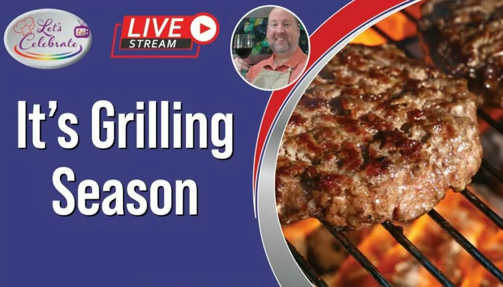 It’s Grilling Season | Let’s Celebrate TV Live