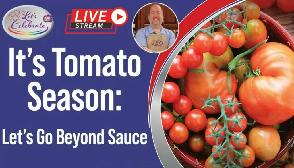 It’s Tomato Season – Let’s Go Beyond Sauce