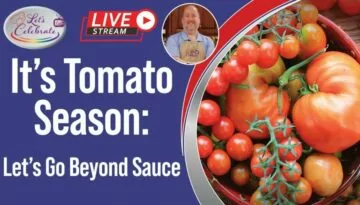It’s Tomato Season – Let’s Go Beyond Sauce