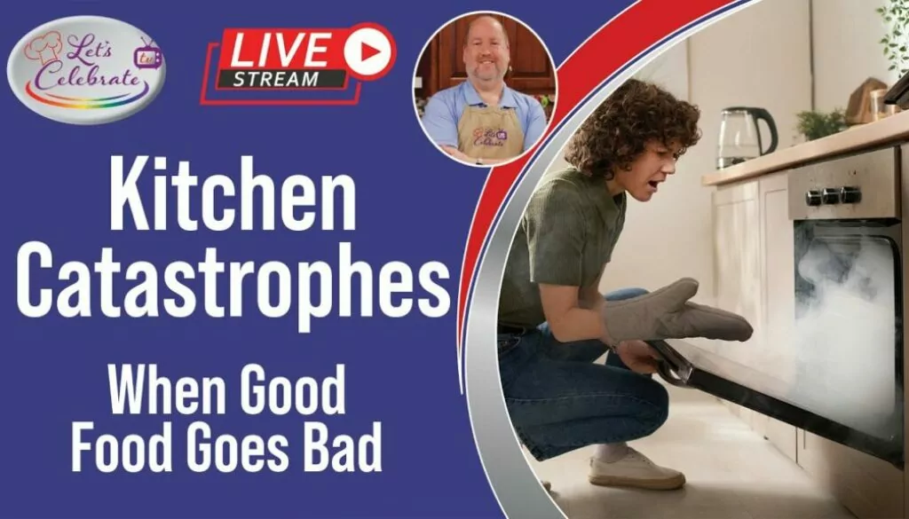 Kitchen Catastrophes: When Good Food Goes Bad