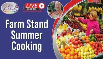 Let’s Celebrate TV Live – Farm Stand Summer Cooking
