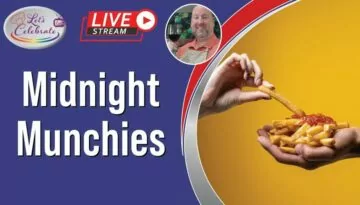 Midnight Munchies – Eating Bad Yummy Things Late Night | Let’s Celebrate TV Live
