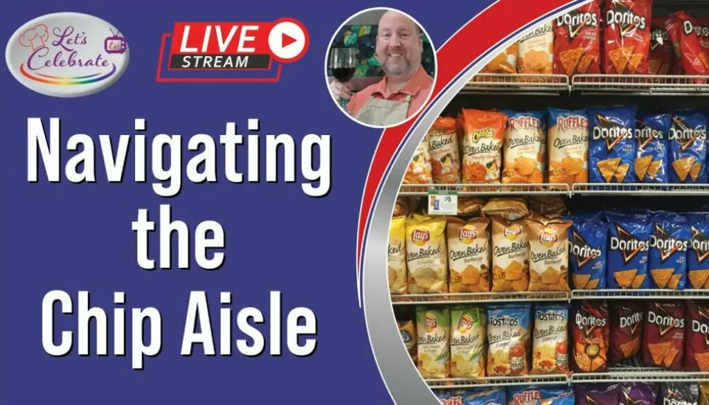 Navigating the Chip Aisle | Let’s Celebrate TV Live