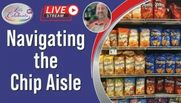 Navigating the Chip Aisle | Let’s Celebrate TV Live