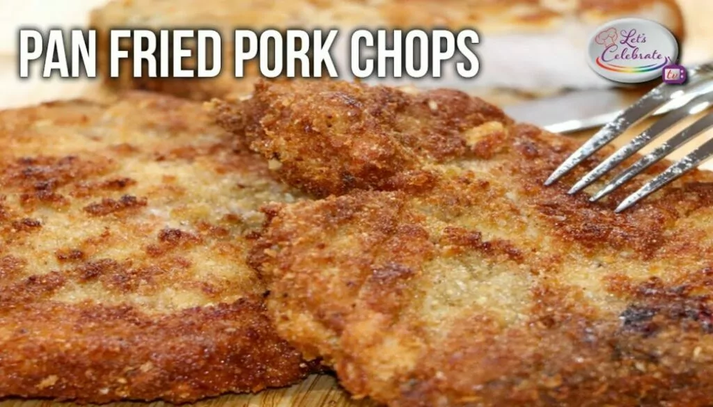 Pan Fried Pork Chops | Let’s Celebrate TV