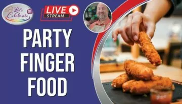 Party Finger Food | Let’s Celebrate TV Live