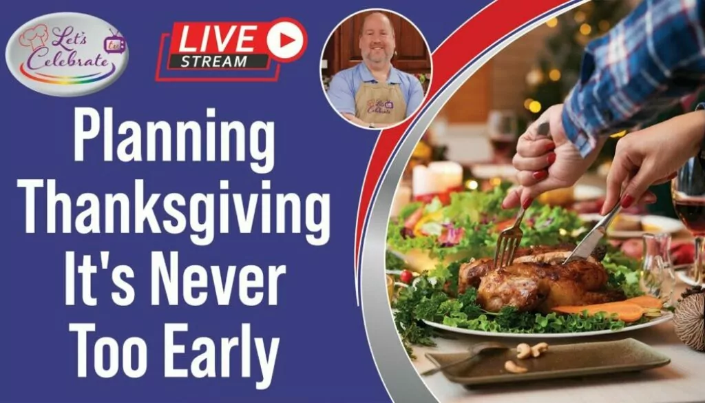 Planning Thanksgiving – It’s Never Too Early