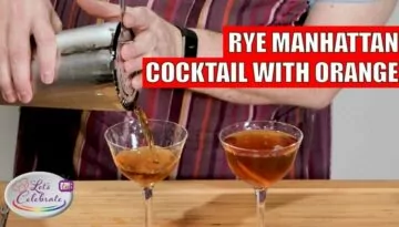 Rye Manhattan Cocktail with Orange | Let’s Celebrate TV