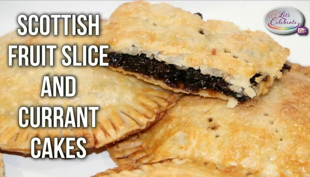 Scottish Fruit Slice and Currant Cakes | Let’s Celebrate TV