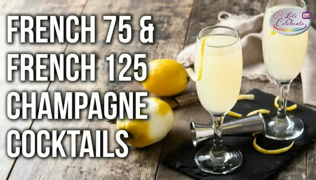 Sip in Style – Making the French 75 & French 125 Champagne Cocktails