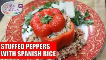Stuffed Peppers with Spanish Rice – Let’s Celebrate TV