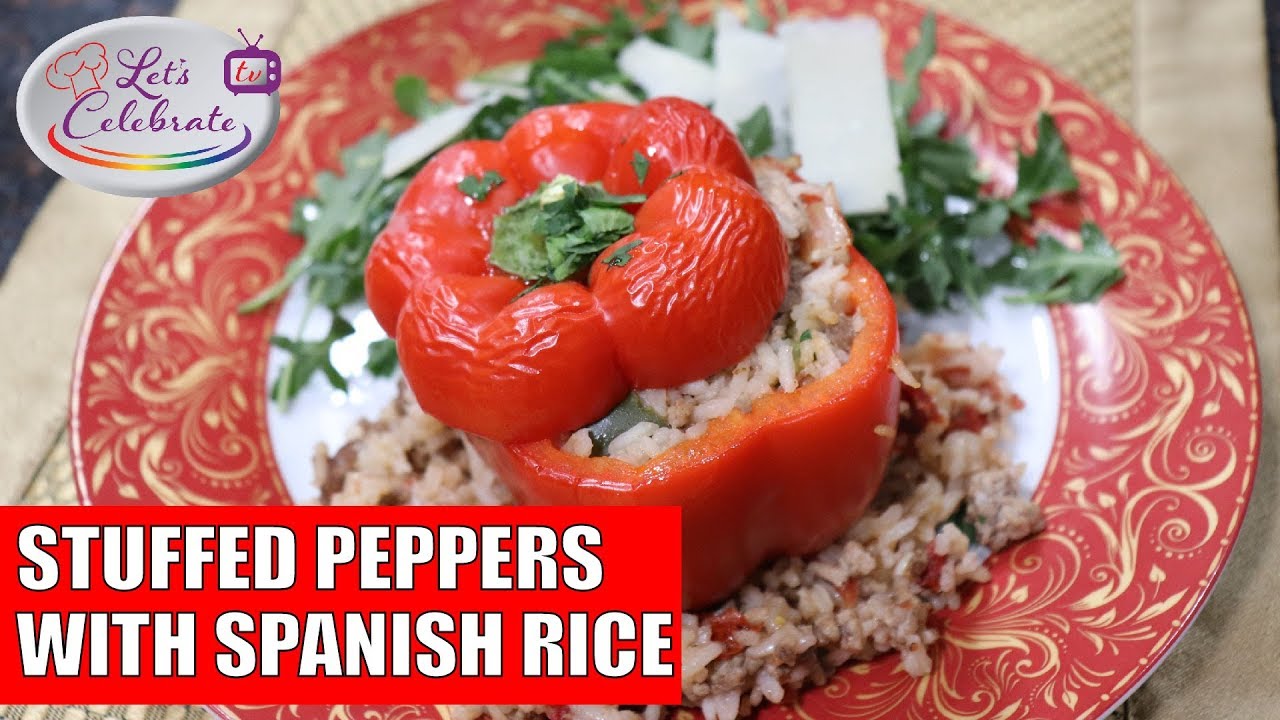 Stuffed Peppers with Spanish Rice - Let's Celebrate TV - Let's Celebrate TV