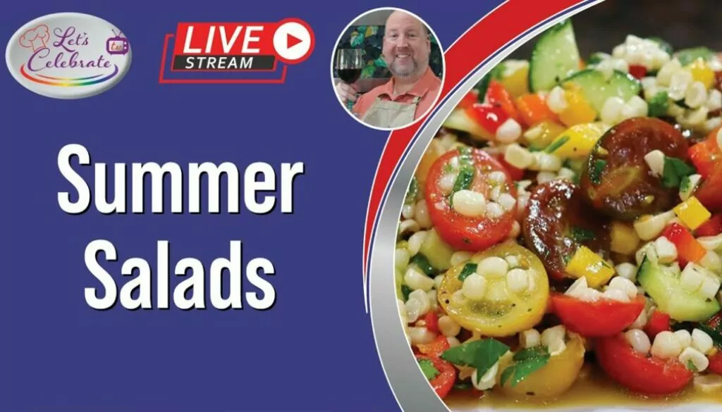 Summer Is The Best Time To Try Out Fresh New Salads! | Let’s Celebrate TV Live