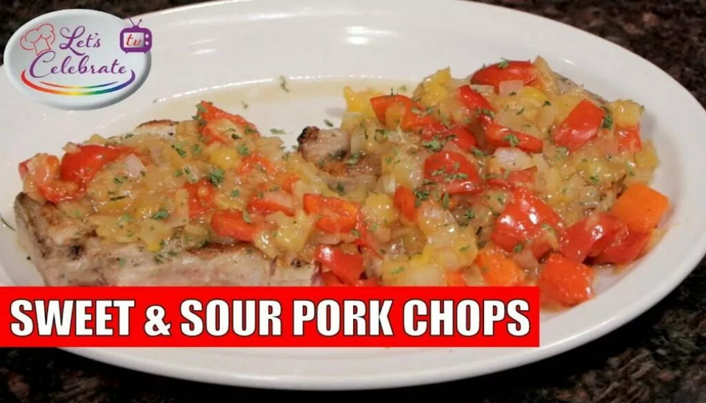 Sweet and Sour Pork Chops | Lets’ Celebrate TV