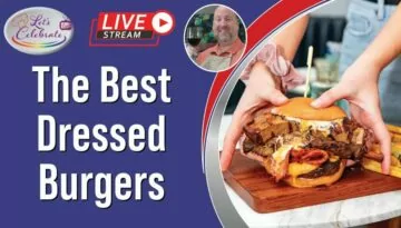 The Best Dressed Burger | Let’s Celebrate TV Live