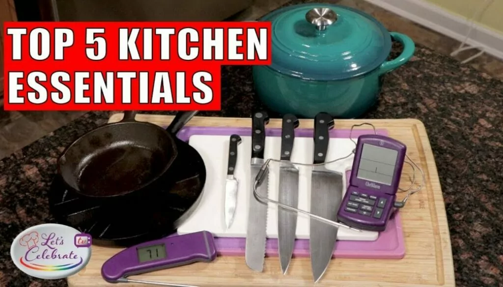 Top 5 Kitchen Essentials | Let’s Celebrate TV