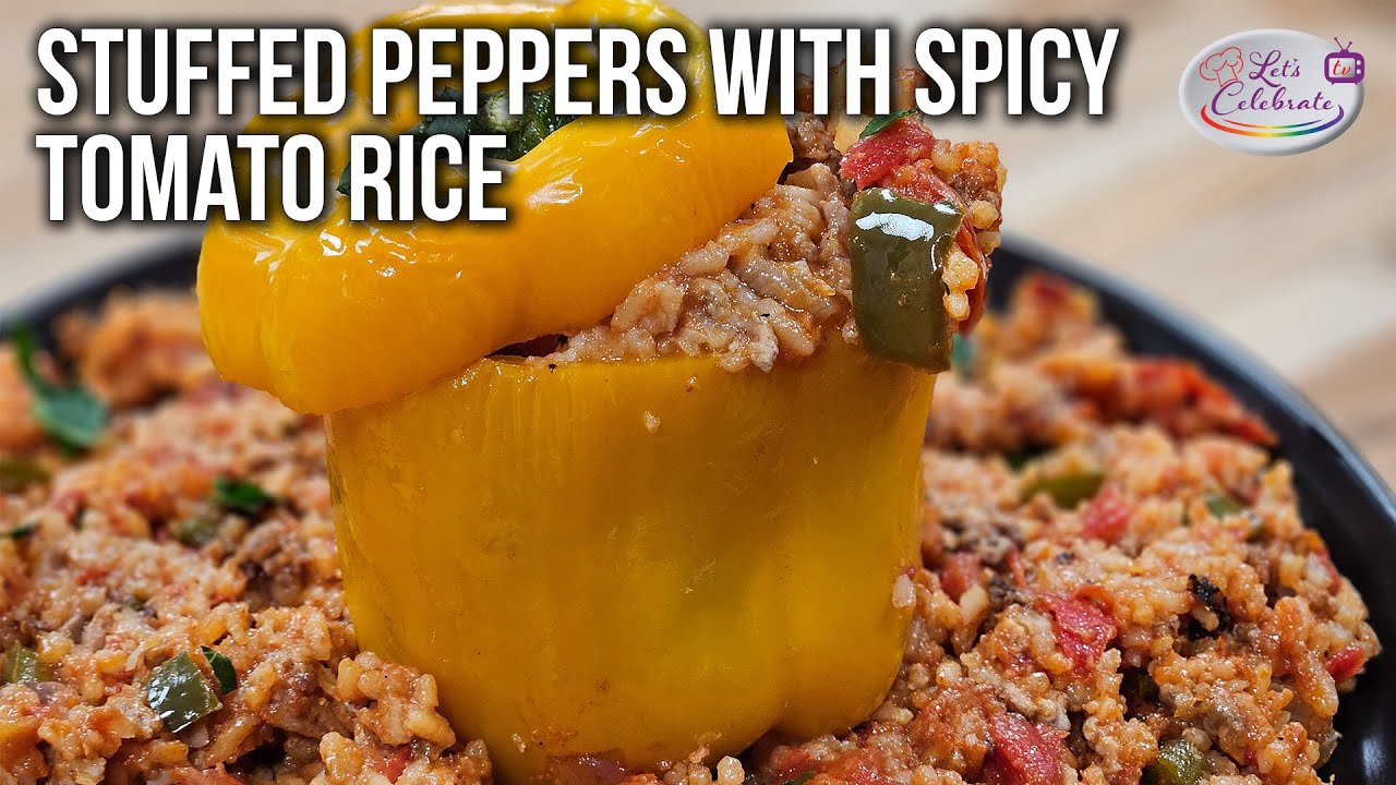 Turn Up The Heat With Flavorful Stuffed Peppers & Spicy Tomato Rice ...