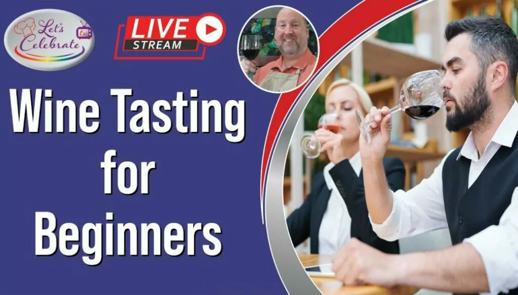 Wine Tasting for Beginners | Let’s Celebrate TV Live