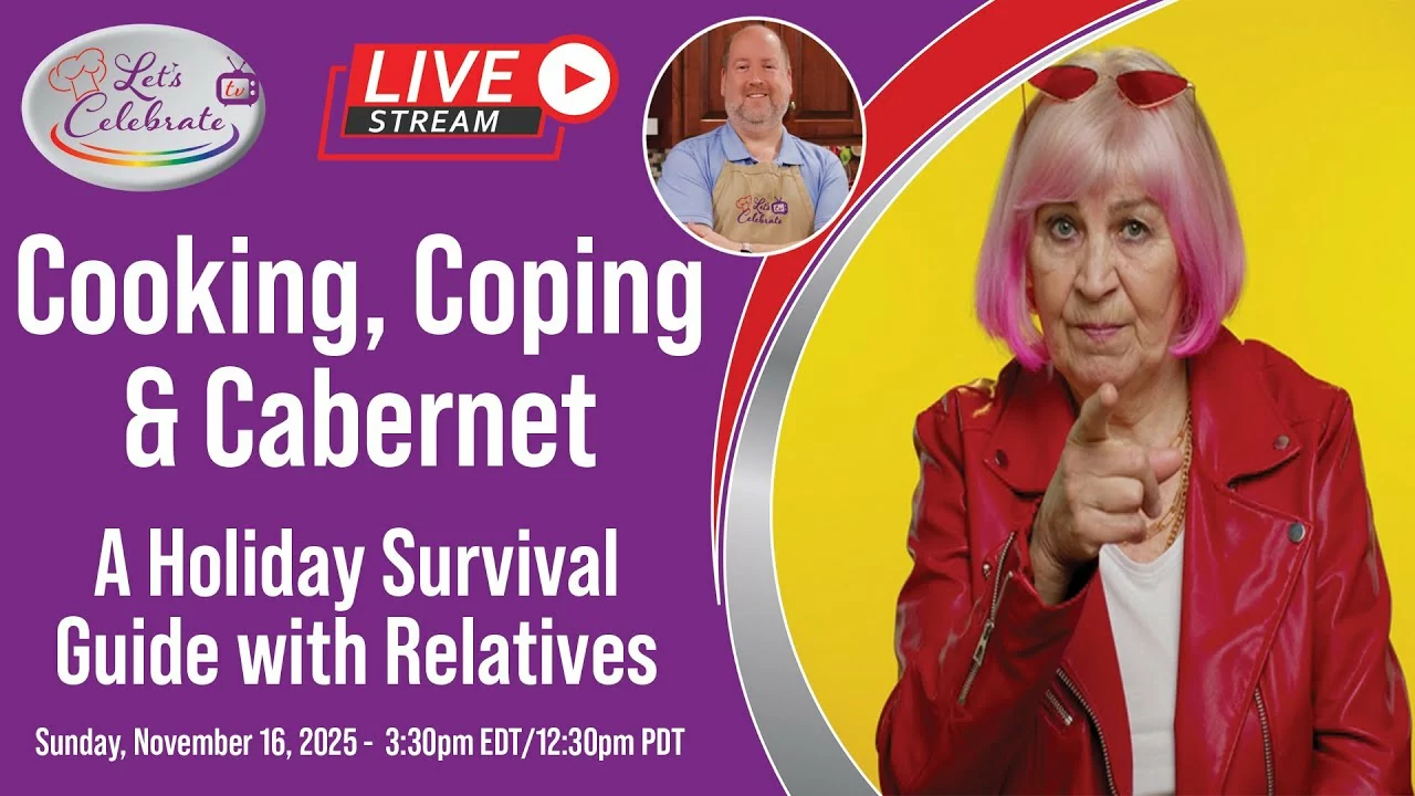 Cooking, Coping & Cabernet – A Holiday Survival Guide with Relatives