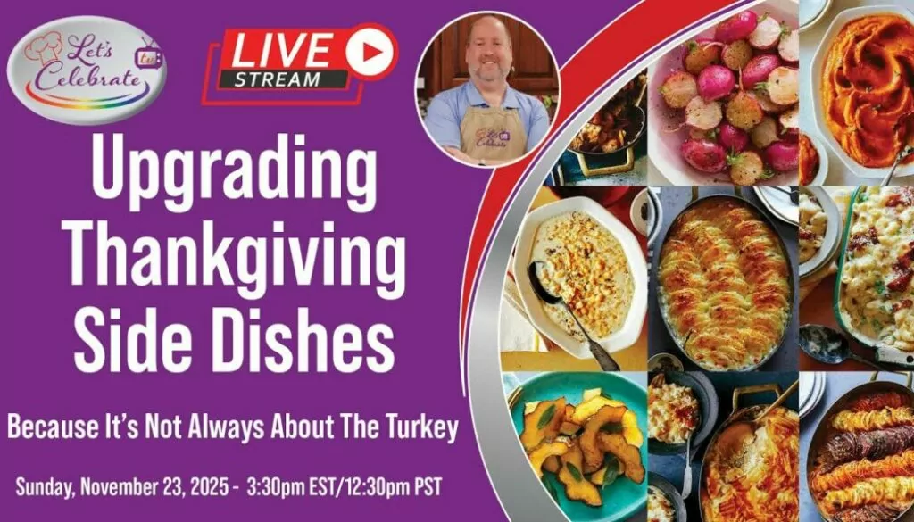 Upgrading Thanksgiving Side Dishes – Because It’s Not Always About The Turkey